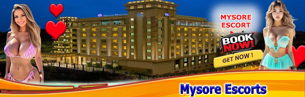 grand mercure mysore escort services